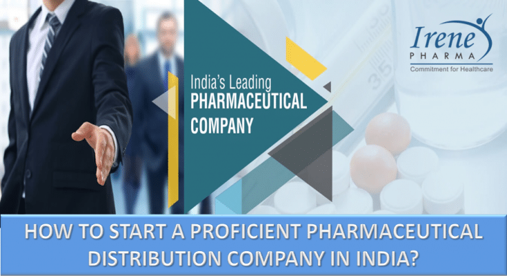 How to Start a Proficient Pharmaceutical Distribution Company in India?