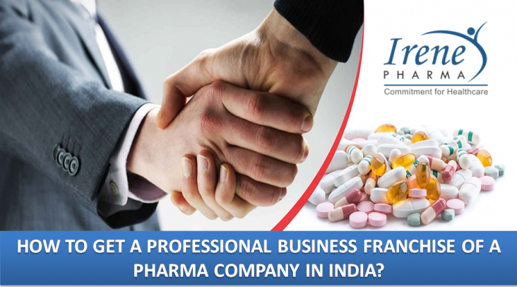 How to get a Professional Business Franchise of a Pharma Company in India?