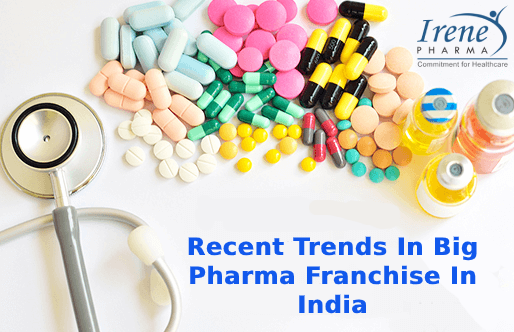 Recent Trends In Big Pharma Franchise In India